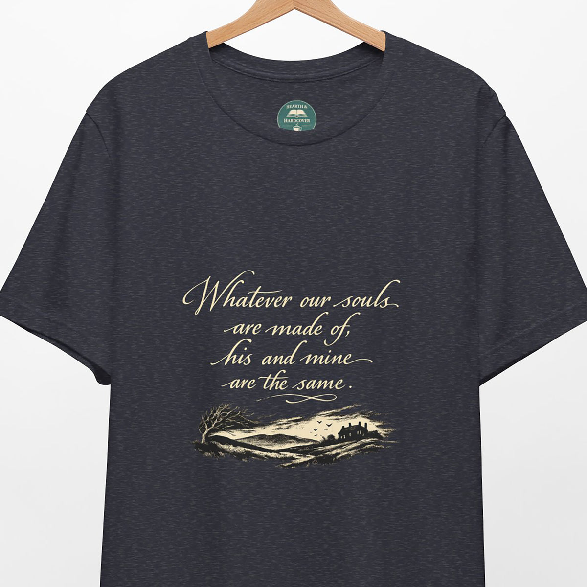 Whatever Our Souls Are Tee | Wuthering Heights Shirt
