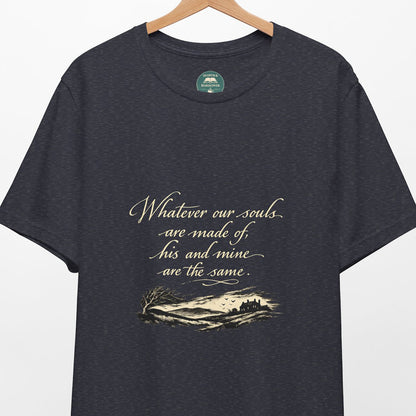 Whatever Our Souls Are Tee | Wuthering Heights Shirt