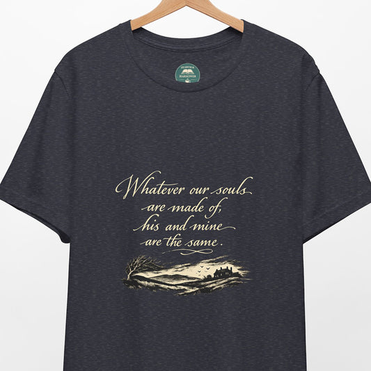 Whatever Our Souls Are Tee | Wuthering Heights Shirt